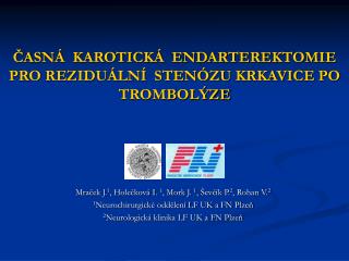 ČASNÁ KAROTICKÁ ENDARTEREKTOMIE PRO REZIDUÁLNÍ STENÓZU KRKAVICE PO TROMBOLÝZE