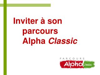 Inviter à son parcours Alpha Classic
