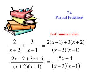 7.4 Partial Fractions