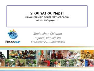 Shaktikhor , Chitwan Bijuwa , Kapilvastu 4 th October 2012, Kathmandu