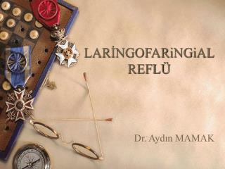 LARİNGOFARiNGiAL REFLÜ