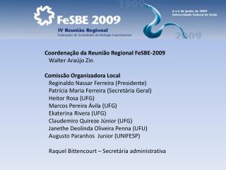 Coordenação da Reunião Regional FeSBE-2009 Walter Araújo Zin