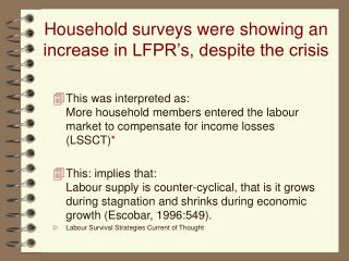 Household surveys were showing an increase in LFPR’s, despite the crisis