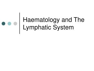 Haematology and The Lymphatic System