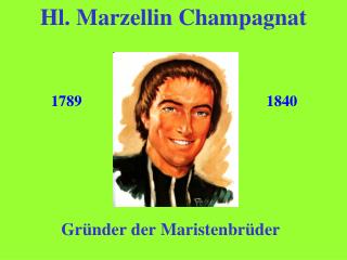 Hl. Marzellin Champagnat