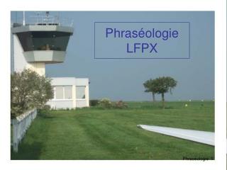 Phraséologie LFPX