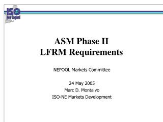 ASM Phase II LFRM Requirements