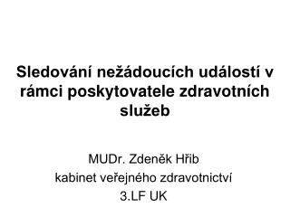 Sledování nežádoucích událostí v rámci poskytovatele zdravotních služeb