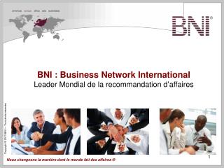 BNI : Business Network International Leader Mondial de la recommandation d ’ affaires