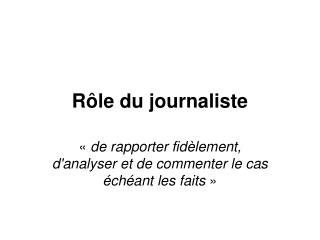 Rôle du journaliste