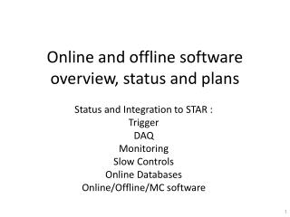 Online and offline software overview, status and plans