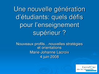 Une nouvelle génération d’étudiants: quels défis pour l’enseignement supérieur ?