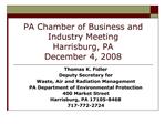 PA Chamber of Business and Industry Meeting Harrisburg, PA December 4, 2008