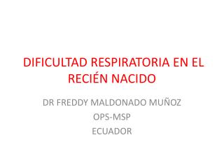 DIFICULTAD RESPIRATORIA EN EL RECI ÉN NACIDO