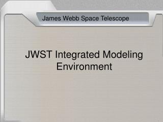 JWST Integrated Modeling Environment