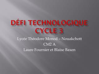 DÉFI TECHNOLOGIQUE CYCLE 3