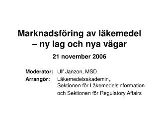 Marknadsföring av läkemedel – ny lag och nya vägar 21 november 2006
