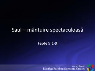 Saul – mântuire spectaculoasă