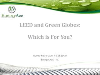 LEED and Green Globes: Which is For You?