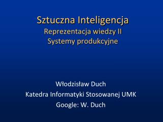 Sztuczna Inteligencja Reprezentacja wiedzy II Systemy produkcyjne