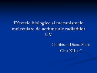 Efectele biologice si mecanismele moleculare de actiune ale radiatiilor UV