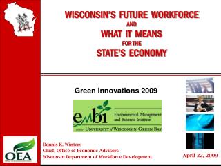 WISCONSIN’S FUTURE WORKFORCE AND WHAT IT MEANS FOR THE STATE’S ECONOMY