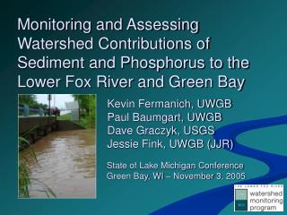 Kevin Fermanich, UWGB Paul Baumgart, UWGB Dave Graczyk, USGS Jessie Fink, UWGB (JJR)