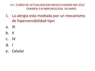 VI I CURSO DE ACTUALIZACION MEDICA ENARM INP 2012 EXAMEN 3-B INMUNOLOGIA 04 MAYO