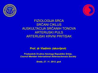 Prof. dr Vladimir Jakovljevi ć Predsednik Društva fiziologa Republike Srbije ,