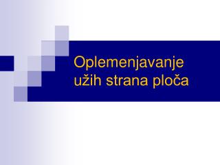 Oplemenjavanje u žih strana ploča