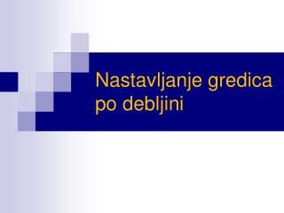 Nastavljanje gredica po debljini