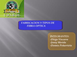 FABRICACION Y TIPOS DE FIBRA OPTICA