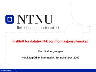 Institutt for datateknikk og informasjonsvitenskap Kjell Bratbergsengen