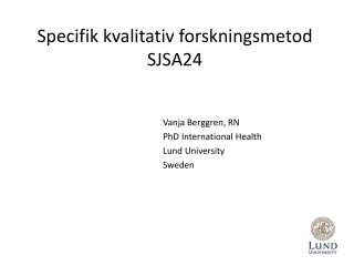 Specifik kvalitativ forskningsmetod SJSA24