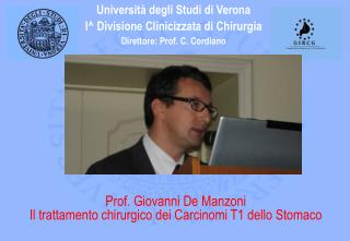 Prof. Giovanni De Manzoni Il trattamento chirurgico dei Carcinomi T1 dello Stomaco