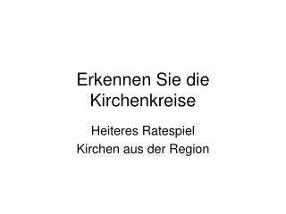 Erkennen Sie die Kirchenkreise