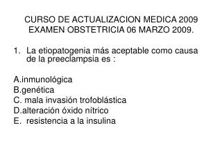 CURSO DE ACTUALIZACION MEDICA 2009 EXAMEN OBSTETRICIA 06 MARZO 2009.
