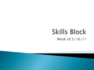 Skills Block