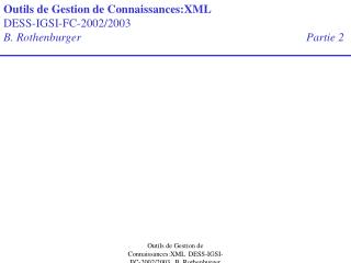 Outils de Gestion de Connaissances:XML DESS-IGSI-FC-2002/2003