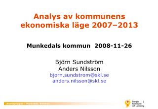 Analys av kommunens ekonomiska läge 2007–2013 Munkedals kommun 2008-11-26