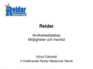 Reidar Avvikelsedatabas Möjligheter och framtid