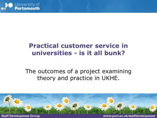 Practical customer service in universities - is it all bunk?