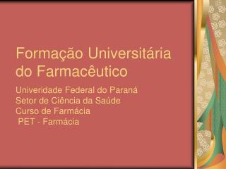 Formação Universitária do Farmacêutico