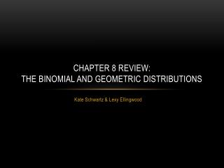 Chapter 8 Review: The Binomial and Geometric Distributions