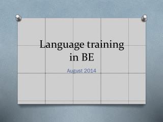 Language training in BE