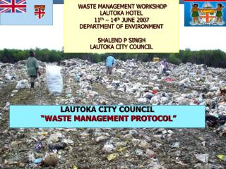 LAUTOKA CITY COUNCIL “WASTE MANAGEMENT PROTOCOL”