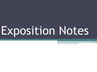 Exposition Notes