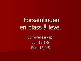 Forsamlingen en plass å leve.
