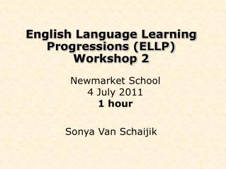 English Language Learning Progressions (ELLP) Workshop 2