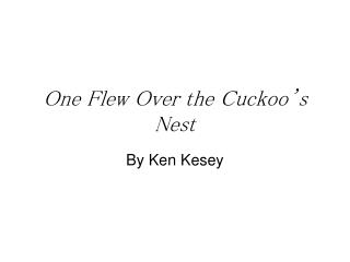 One Flew Over the Cuckoo’s Nest